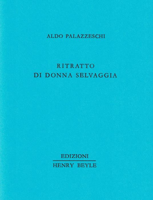 Ritratto di donna selvaggia - Aldo Palazzeschi - copertina