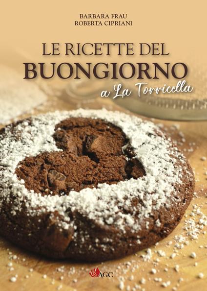 Le ricette del buongiorno - Barbara Frau,Roberta Cipriani - copertina