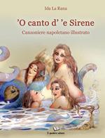 'O canto d' 'e Sirene. Canzoniere napoletano illustrato
