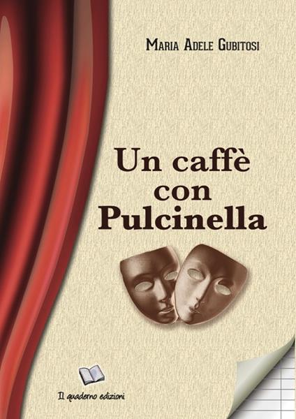 Un caffè con Pulcinella - Maria Adele Gubitosi - copertina