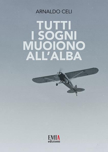 Tutti i sogni muoiono all'alba - Arnaldo Celi - copertina