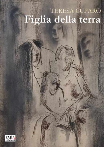 Figlia della terra. Ediz. integrale - Teresa Cuparo - copertina