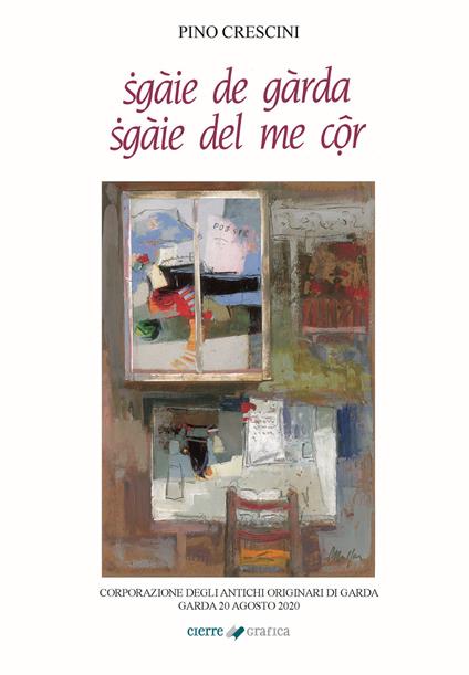 Sgàie de Gàrda Sgàie del me côr. Ediz. integrale - Pino Crescini - copertina