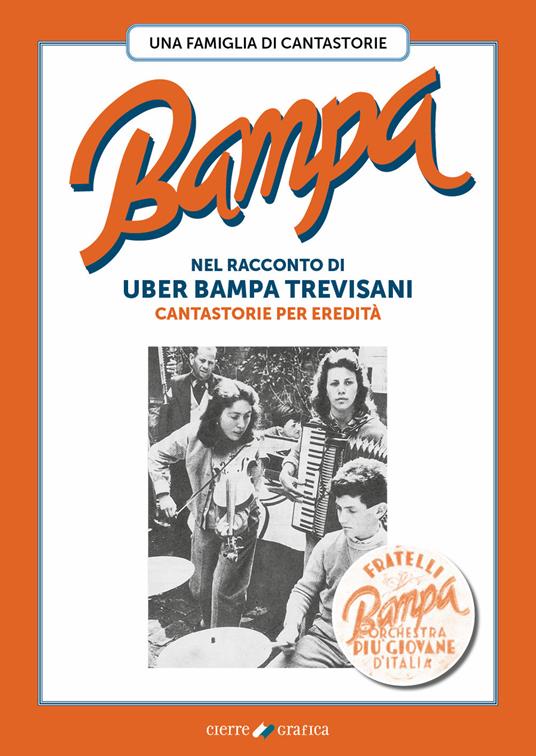 Bampa. Una famiglia di cantastorie nel racconto di Uber Bampa Trevisani cantastorie per eredità - Uber Bampa Trevisani - copertina
