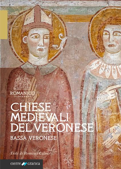 Bassa veronese. Chiese medievali del veronese. Vol. 2 - Romana Caloi - copertina