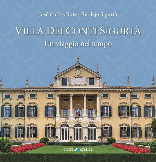 Villa dei Conti Sigurtà. Un viaggio nel tempo - José Carlos Ruiz - Berdejo Sigurtà - copertina