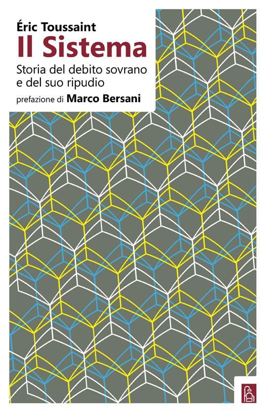 Il sistema. Storia del debito sovrano e del suo ripudio - Eric Toussaint - copertina