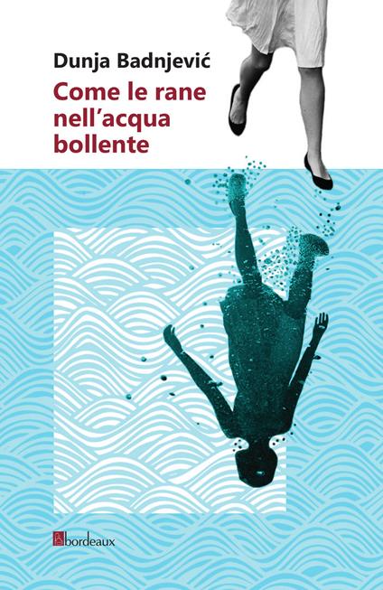 Come le rane nell'acqua bollente - Dunja Badnjevic - copertina