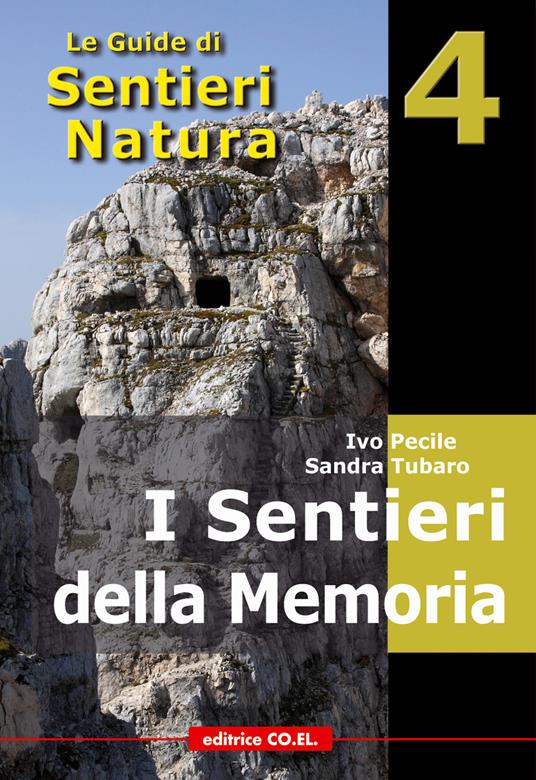 I sentieri della memoria. 40 itinerari escursionistici alla scoperta delle tracce della Grande Guerra nella montagna friulana - Ivo Pecile,Sandra Tubaro,Marco Pascoli - copertina