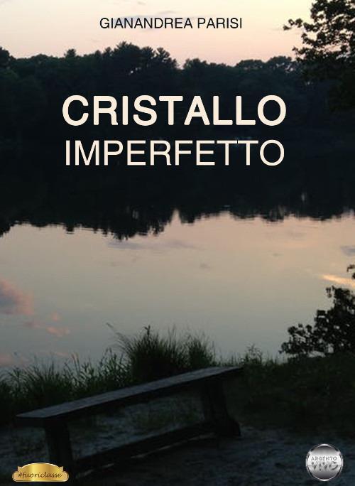Cristallo imperfetto - Gianandrea Parisi - copertina