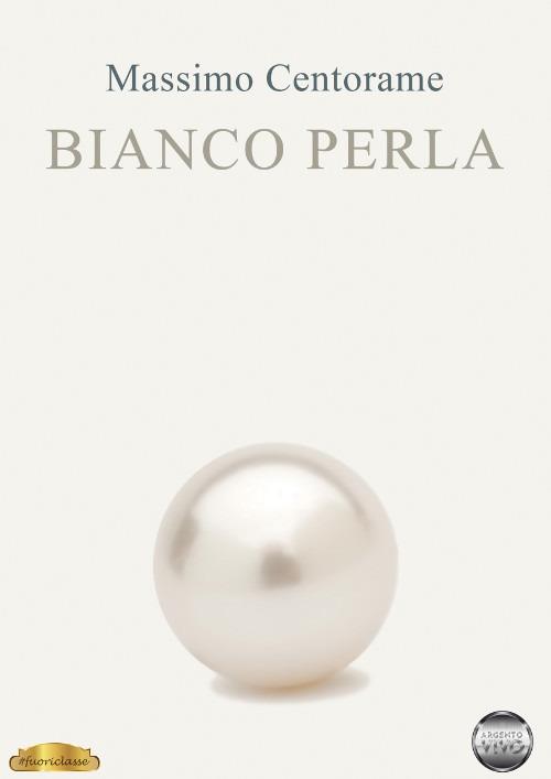 Bianco perla - Massimo Centorame - copertina