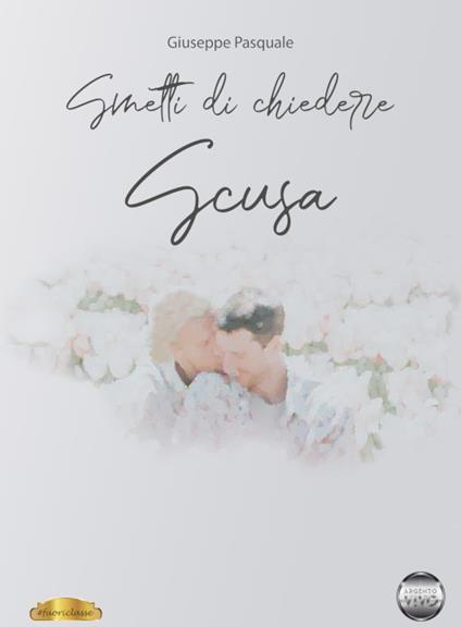 Smetti di chiedere scusa - Giuseppe Pasquale - copertina