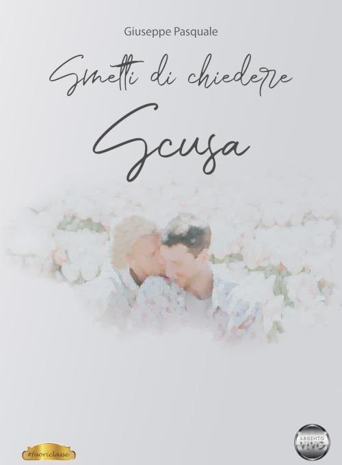 Smetti di chiedere scusa - Giuseppe Pasquale - copertina