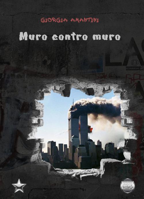 Muro contro muro - Giorgia Amantini - copertina