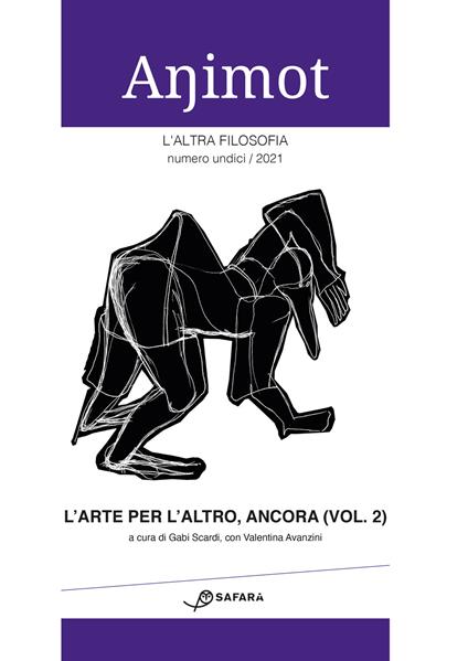 Animot. L'altra filosofia. Vol. 11/2: L' arte per l'altro, ancora - copertina