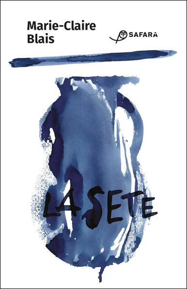 La sete - Marie-Claire Blais - copertina