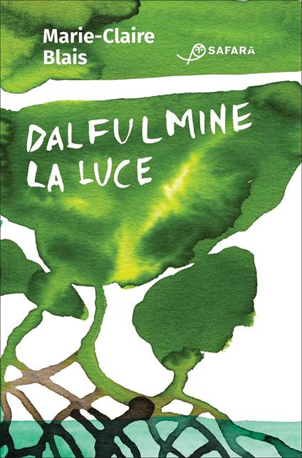 Dal fulmine la luce - Marie-Claire Blais - copertina