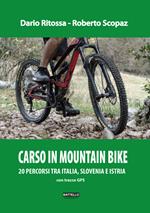 Carso in mountainbike. Percorsi tra Italia, Slovenia e Croazia