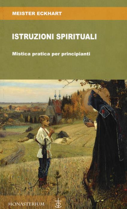 Istruzioni spirituali. Mistica pratica per principianti - Meister Eckhart - copertina