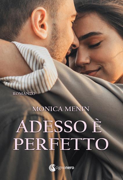 Adesso è perfetto - Monica Menin - copertina
