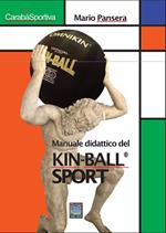 Manuale didattico del Kin-Ball® sport. Ediz. integrale