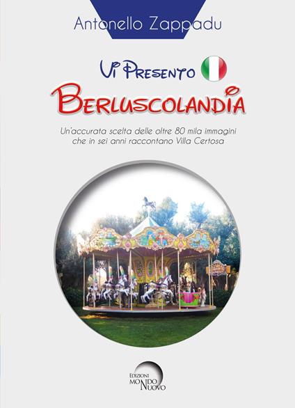 Vi presento Berluscolandia - Antonello Zappadu - copertina
