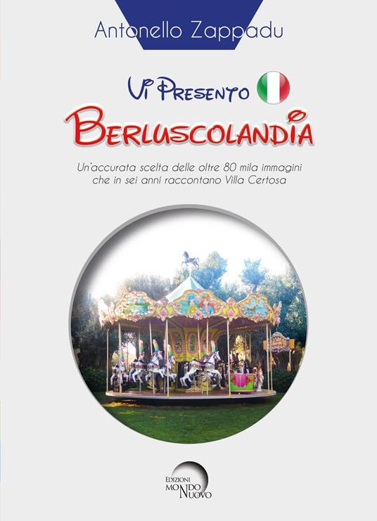 Vi presento Berluscolandia - Antonello Zappadu - copertina