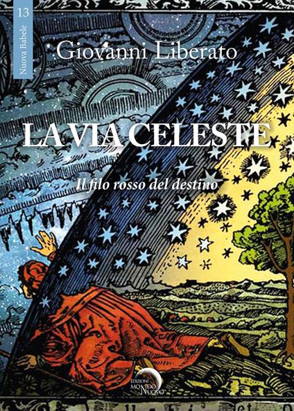 La via celeste. Il filo rosso del destino - Giovanni Liberato - copertina