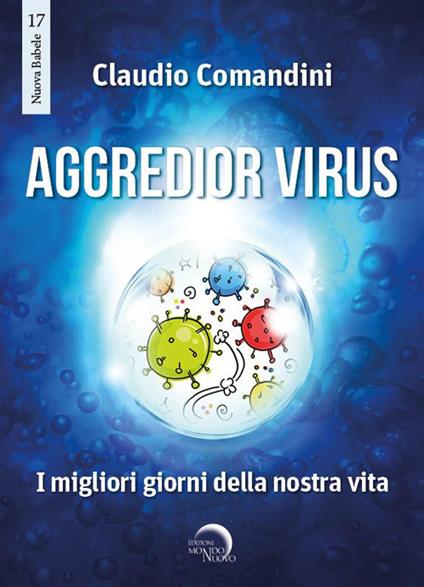 Aggredior virus. I migliori giorni della nostra vita - Claudio Comandini - copertina