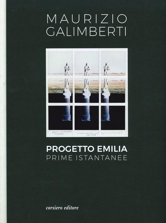Progetto Emilia. Prime istantanee. Catalogo della mostra (10 aprile-9 giugno 2019). Ediz. a colori - Maurizio Galimberti - copertina