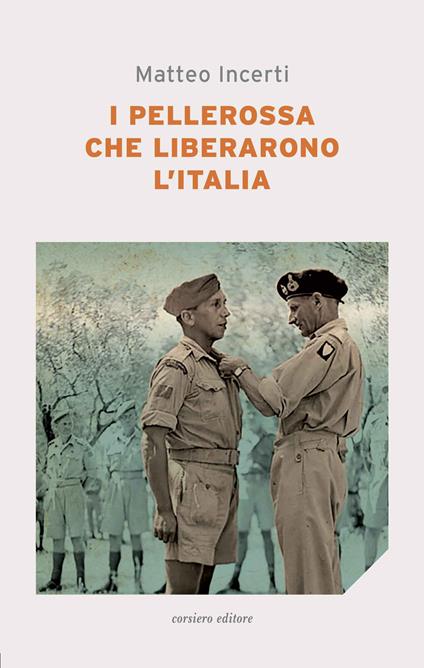 I pellerossa che liberarono l'Italia - Matteo Incerti - copertina