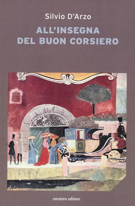 All'insegna del «buon corsiero» - Silvio D'Arzo - copertina