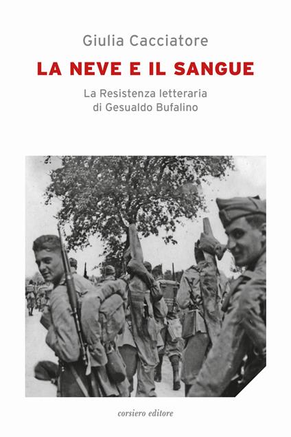 La neve e il sangue. La resistenza letteraria di Gesualdo Bufalino - Giulia Cacciatore - copertina