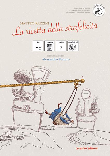 La ricetta della strafelicità. Ediz. CAA - Matteo Razzini - copertina