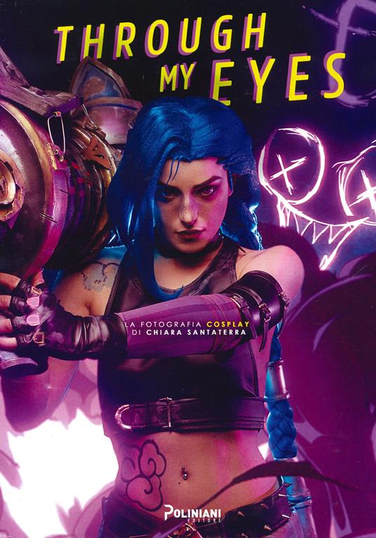 Through my eyes. La fotografia cosplay. Ediz. a colori - Chiara Santerra - copertina