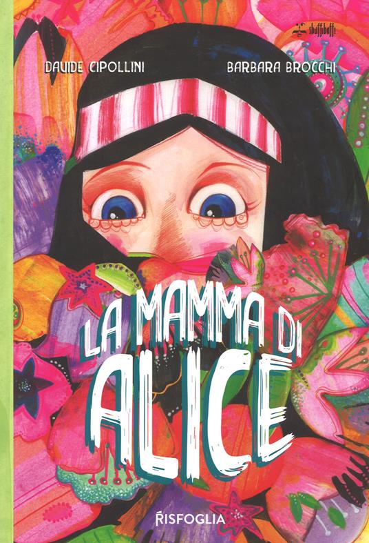 La mamma di Alice. Ediz. a colori - Davide Cipollini,Barbara Brocchi - copertina