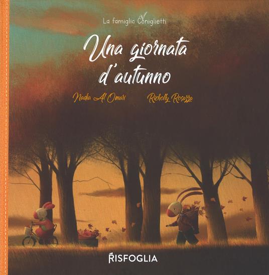 Una giornata d'autunno. La famiglia Coniglietti. Ediz. a colori - Nadia Al Omari - copertina