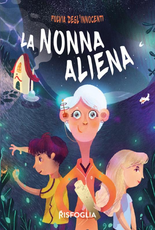La nonna aliena - Fulvia Degl'Innocenti - ebook