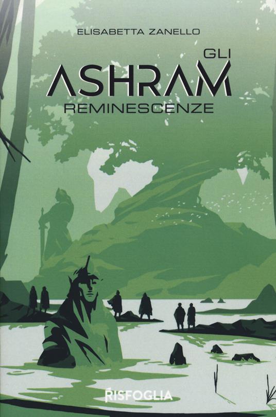 Reminescenze. Gli Ashram. Vol. 2 - Elisabetta Zanello - copertina