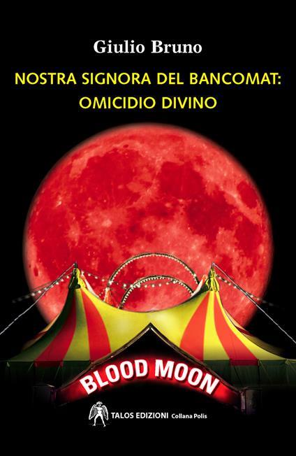 Nostra signora del bancomat: omicidio divino - Giulio Bruno - copertina