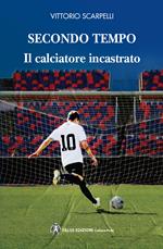 Secondo tempo. Il calciatore incastrato