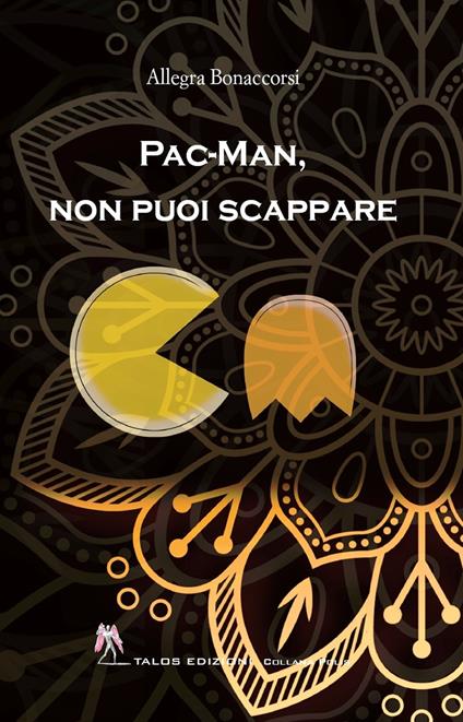Pac-Man, non puoi scappare - Allegra Bonaccorsi - copertina