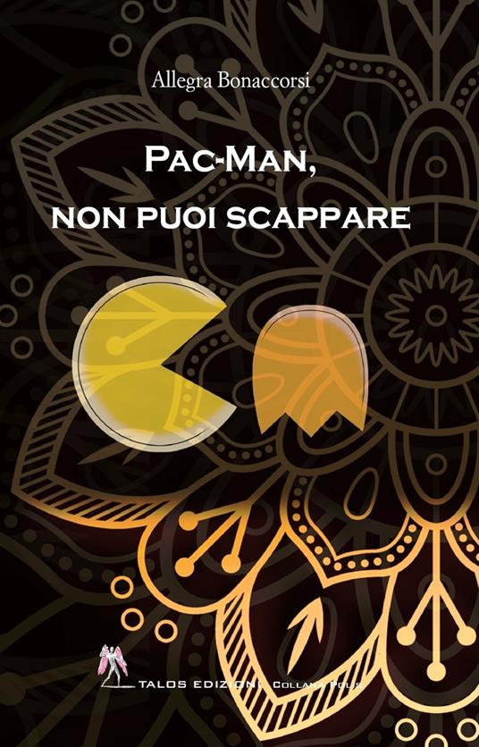 Pac-Man, non puoi scappare - Allegra Bonaccorsi - copertina