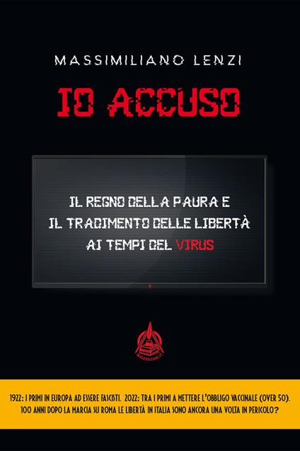 Io accuso. Il regno della paura e il tradimento delle libertà ai tempi del virus - Massimiliano Lenzi - copertina