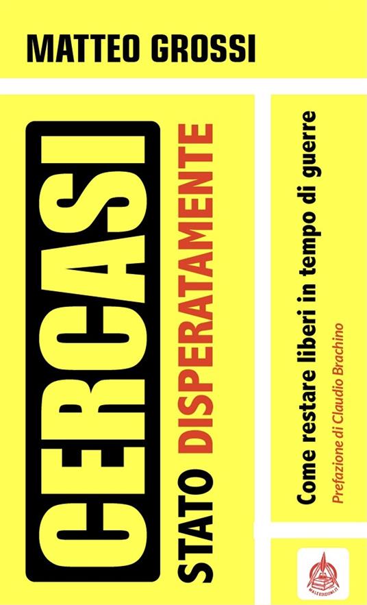 Cercasi Stato disperatamente. Come restare liberi in tempo di guerre - Matteo Grossi - copertina