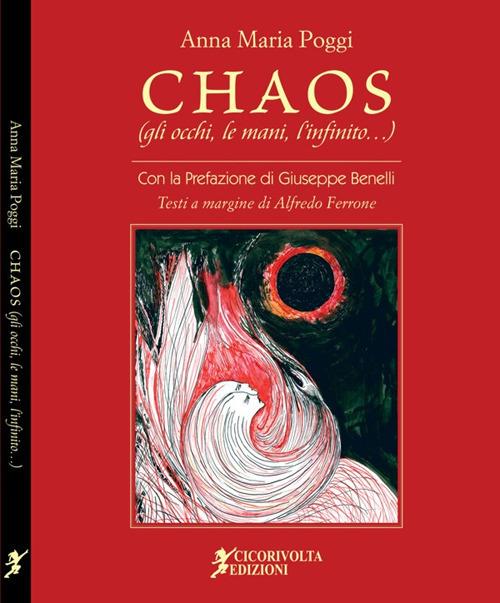 Chaos (gli occhi, le mani, l'infinito) - Anna Maria Poggi,Alfredo Ferrone - copertina