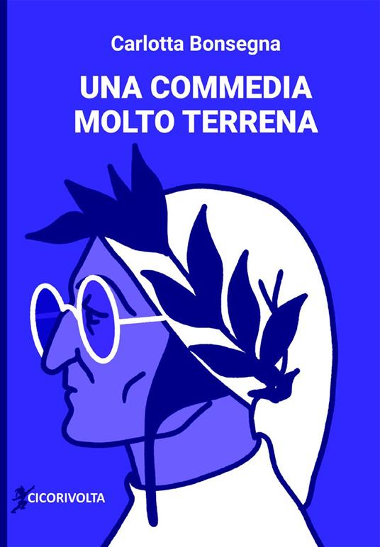 Una commedia molto terrena - Carlotta Bonsegna - copertina