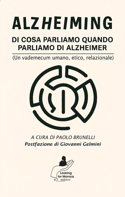 Alzheiming. Di cosa parliamo quando parliamo di Alzheimer (un vademecum umano, etico, relazionale) - Paolo Brunelli - copertina