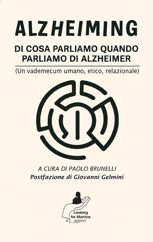 Alzheiming. Di cosa parliamo quando parliamo di Alzheimer (un vademecum umano, etico, relazionale) - Paolo Brunelli - copertina