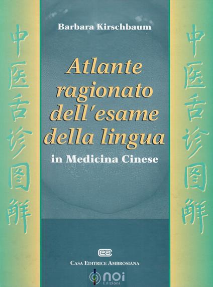 Atlante ragionato dell'esame della lingua in medicina cinese - Barbara Kirschbaum - copertina